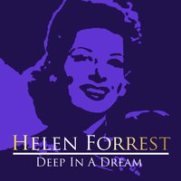 Deep In a Dream - Helen Forrest