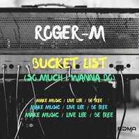 Bucket List - Roger-M