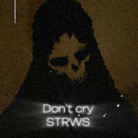 Dont Cry - Strws