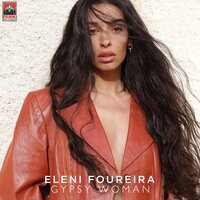 Gypsy Woman - Eleni Foureira