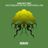 Southbound On the Northern Line - Philthy Chit & Citizen 42