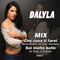 Che cosa ti farei / Sei molto bello - Dalyla