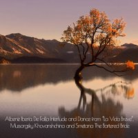 The Bartered Bride, JB 1:100: No. 1, Overture - Antal Dorati & Minneapolis Symphony Orchestra (Now renamed Minnesota Orchestra) & Minneapolis Symphony Orchestra (Now renamed Minnesota Orchestra), Antal Dorati & Бедржих Сметана