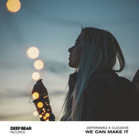 We Can Make It - Depdramez
