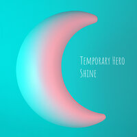 Shine - Temporary Hero & Seventh Stranger