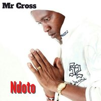Nipe Uzima - Mr Cross