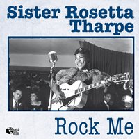 Saviour Don't Pass Me By - Sister Rosetta Tharpe