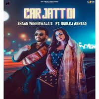 Car Jatt Di - Shaan Winniewala & Gurlez Akhtar