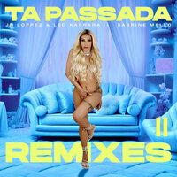 Ta Passada - Jr Loppez & Leo Karrara & Sabrine Mello & Marcio Peron