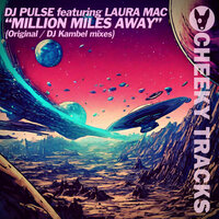 Million Miles Away - DJ Pulse & Laura Mac