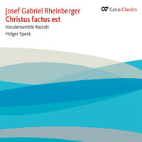 Rheinberger: Mass in A Major, Op. 126 - III. Credo - Thomas Berning & Vocalensemble Rastatt & Holger Speck