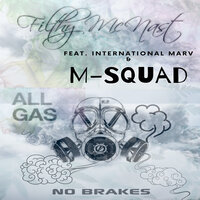 All Gas, No Brakes - Filthy McNast & M-Squad & International Marv