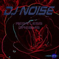 Restless Dreams - DJ Noise