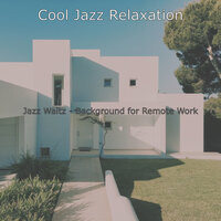 Background for Studying at Home - Cool Jazz Relaxation