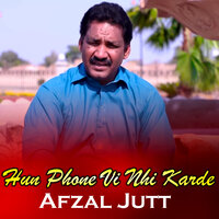 Hun Phone Vi Nhi Karde - Afzal Jutt & Fahad Ali