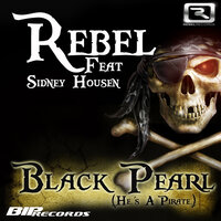 Black Pearl (He's a Pirate) - Rebel ST & Sidney Housen