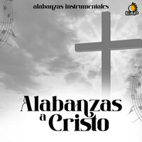 Cristo nuestro salvador - Alabanzas A Cristo