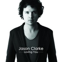 Loving You - Jason Clarke