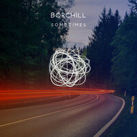 Sometimes - BORCHiLL
