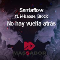 No Hay Vuelta Atrás - N-Kaese & Brock Ansiolitiko & Santaflow