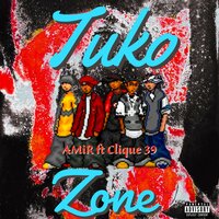 Tuko Zone - Amir & Clique 39