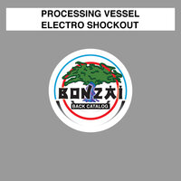 Electro Shockout - Processing Vessel