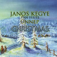 What Child Is - Janos Kegye Panflute & Hungarian Radio Symphony Orchestra