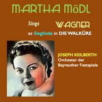 Die Walküre, WWV 86b, Act I: "Wehwalt Heißt Du Fürwahr… Siegmund Heiß' Ich, Und Siegmund Bin Ich" (Sieglinde, Siegmund) - Joseph Keilberth & Martha Modl & Orchester der Bayreuther Festspiele & Max Lorenz