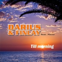Till Morning - Darius & Finlay & Nicco