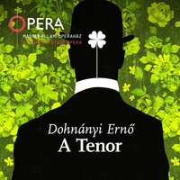 A Tenor, Act III Scene IV - Magyar Állami Operaház Zenekara & András Kiss & Gergely Vajda