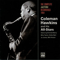 Cheek to Cheek - Coleman Hawkins & His All Stars & Billy Taylor & Jo Jones & Milt Hinton & Emmett Berry & Eddie Bert