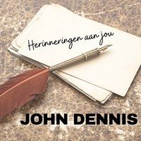 Herinneringen Aan Jou - John Dennis