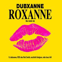 Roxanne - Dubxanne & Joe Peng & Robo Bass Hifi