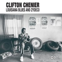 Zydeco Sont Pas Sale - Clifton Chenier