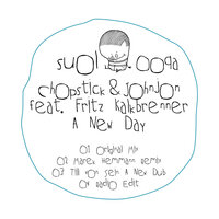 A New Day - Chopstick & Johnjon & Fritz Kalkbrenner