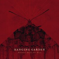 Neither Moth nor Rust - Hanging Garden