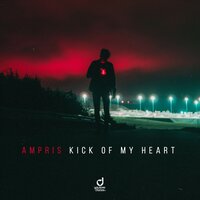 Kick of My Heart - Ampris