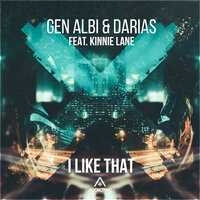 I Like That - Kinnie Lane & Gen Albi & Darias