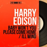 Baby Won't You Please Come Home - Harry Edison