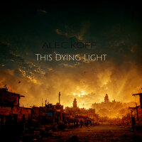 This Dying Light - Alec Koff