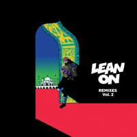 Lean On - Major Lazer & DJ Snake & MØ & J Balvin & Farruko
