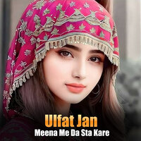 Meena Me Da Sta Kare - Ulfat Jan