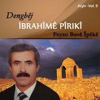 De Here - Dengbêj îbrahîmê Pîrikî