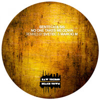 No One Takes Me Down - Bentech & SIS