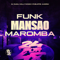 Funk Mansão Maromba - DJ Dudu Hollywood & Phelippe Amorim