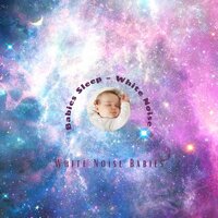 White Noise Babies 20 - Babies Sleep – White Noise