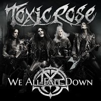 We All Fall Down - ToxicRose
