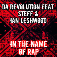 In The Name Of Rap - Da Revolution & Steff & Ian Leshwood