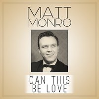 What Can I Say After I Say I'm Sorry - Matt Monro