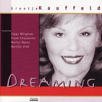 Dream a Little Dream of Me - Greetje Kauffeld
